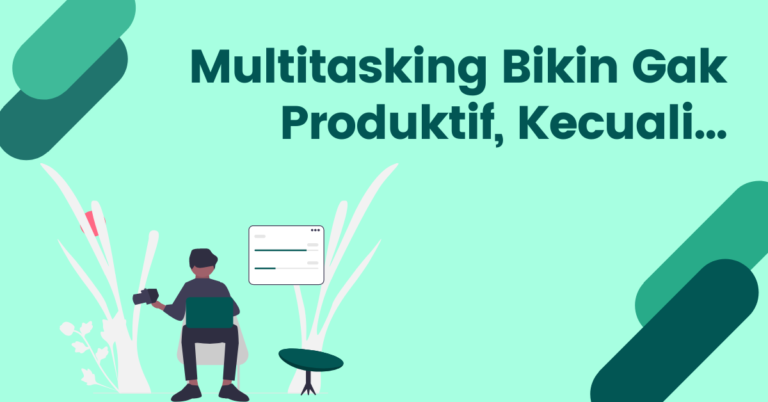 Read more about the article Ini Teknik Rahasia Multitasking Yang Malah Bikin Produktif!