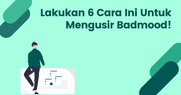 Read more about the article 6 Cara Mengatasi Bad Mood Paling Ampuh