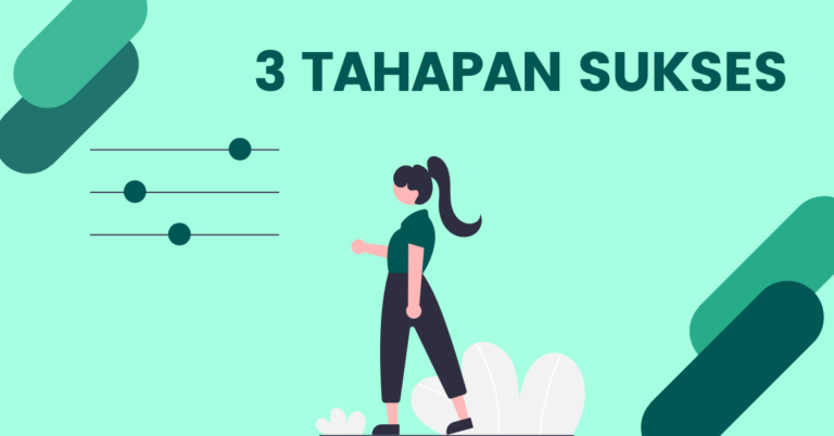 Read more about the article <strong>3 Tahap Sukses Di Bidang Apapun</strong>