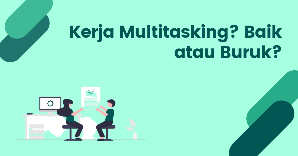 Read more about the article Kerja Multitasking: Berguna atau Merugikan?