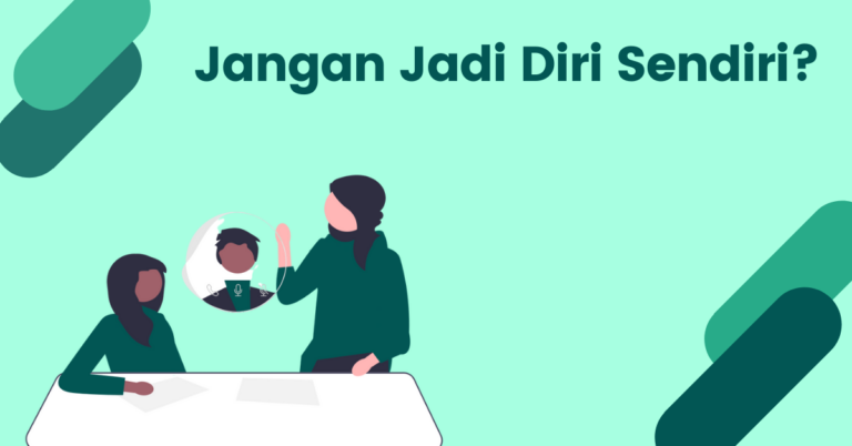 Read more about the article <strong>KONSEP MENARIK JANGAN JADI DIRI SENDIRI</strong>