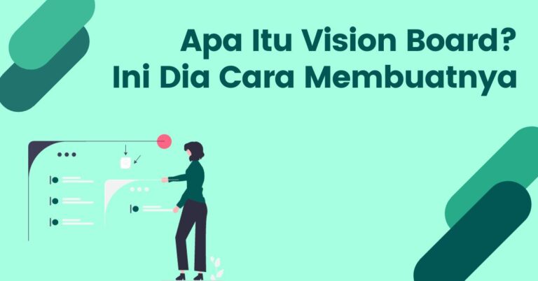 Read more about the article Apa Itu Vision Board: Manfaat dan Cara Membuatnya