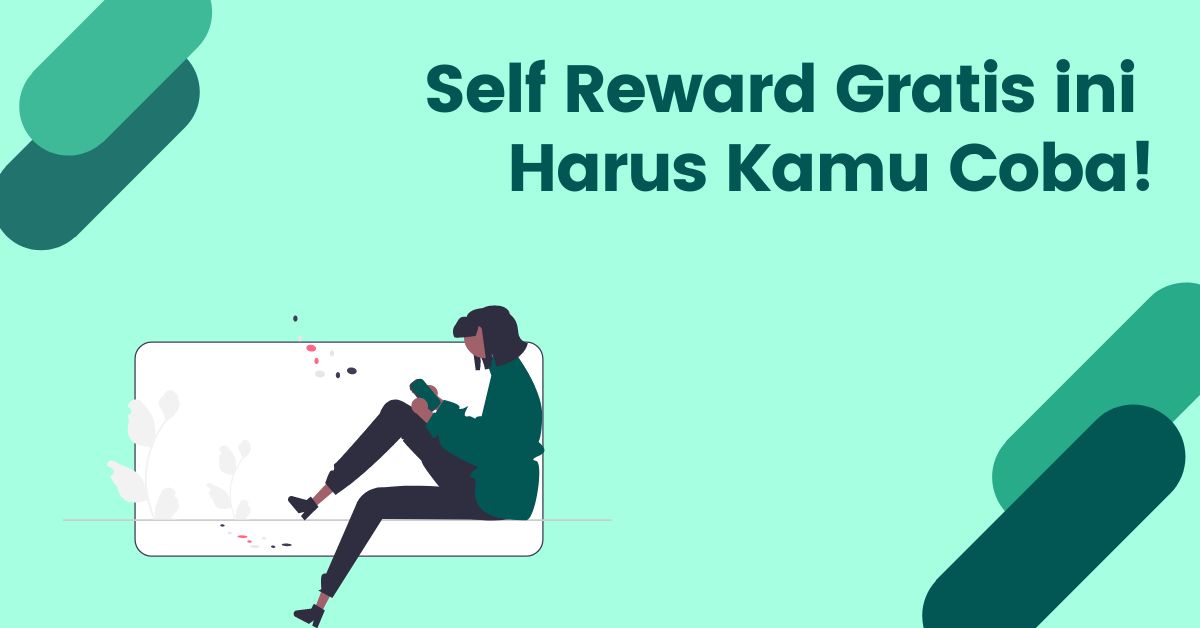 Read more about the article 7 Contoh Self Reward Gratis yang harus Kamu Coba!