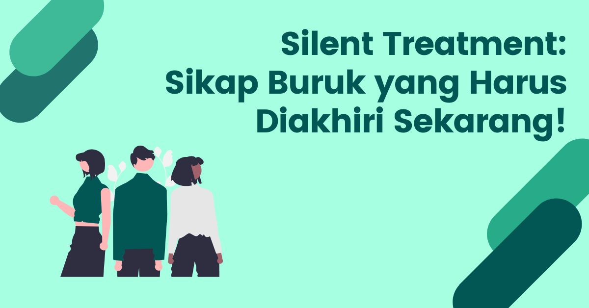 Read more about the article Silent Treatment: Penyebab, Ciri, Dampak, dan Cara Mengatasinya
