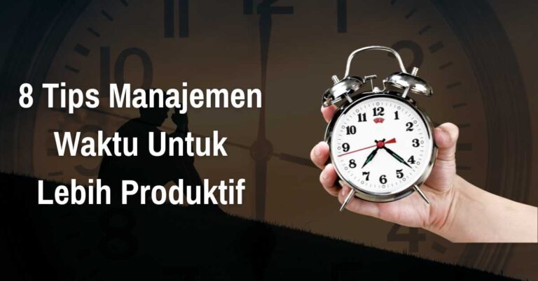 Read more about the article 8 Cara Manajemen Waktu Ini Terbukti Tingkatkan Produktivitas Kamu
