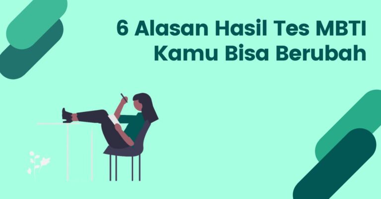 Read more about the article Ternyata Ini 6 Alasan Hasil Tes MBTI Kamu Bisa Berubah-ubah
