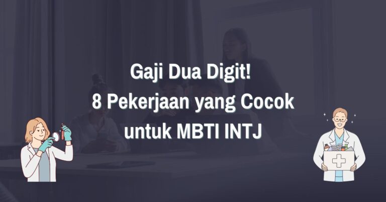 Read more about the article Gaji Dua Digit! 8 Pekerjaan yang Cocok untuk MBTI INTJ