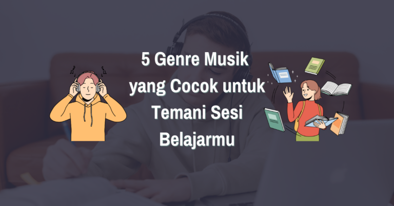 Read more about the article 5 Genre Musik yang Paling Cocok untuk Temani Sesi Belajarmu