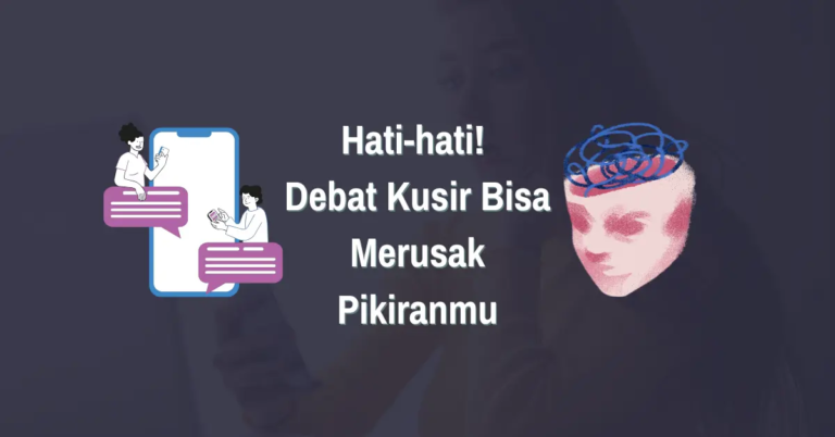 Read more about the article Hati-hati! Debat Kusir Bisa Merusak Pikiranmu
